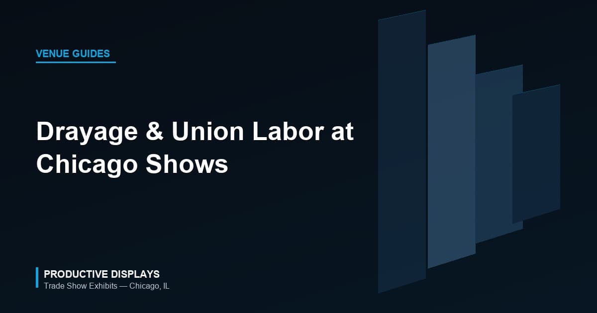 Drayage and Union Labor at Chicago Trade Shows, Explained